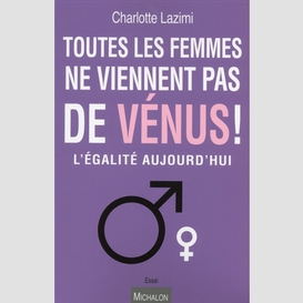 Toutes les femmes ne viennent pas de vénus !