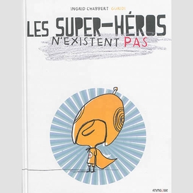 Super-heros n'existent pas (les)