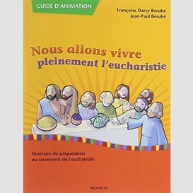 Nous allons vivre pleinement eucharistie