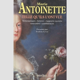 Marie antoinette telle qu'ils l'ont vue