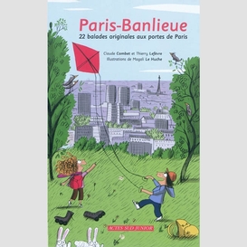 Paris-banlieue: 22 balades originales
