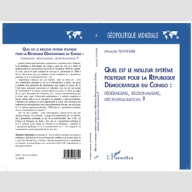 Quel est le meilleur système politique pour la république démocratique du congo : fédéralisme, régionalisme, décentralisation ?