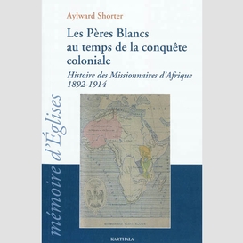 Peres blancs au temps de conquete coloni