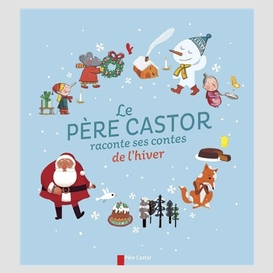 Pere castor raconte ses contes de hiver