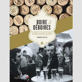 Boire et deboires hist d'alcool quebec