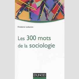 300 mots de la sociologie (les)