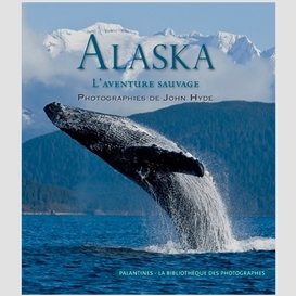 Alaska l'aventure sauvage