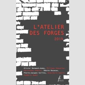 Atelier des forges (l') 2014