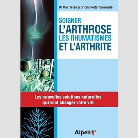 Soigner l'arthrose rhumatismes arthrite