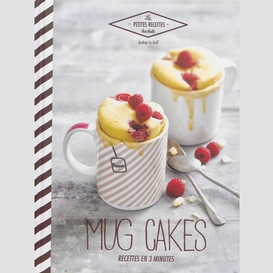 Mug cakes recettes en 3 minutes