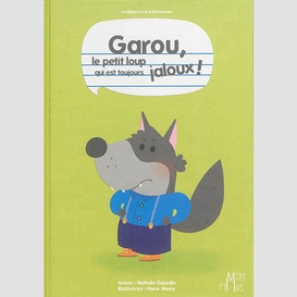 Garou le petit loup qui est toujours jal