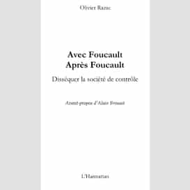 Avec foucault, après foucault