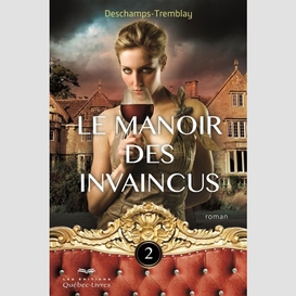 Le manoir des invaincus - tome 2