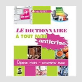 Dictionnaire a tout faire anticrise