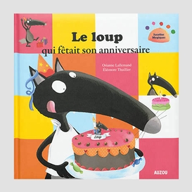 Loup qui fetait son anniversaire (le)