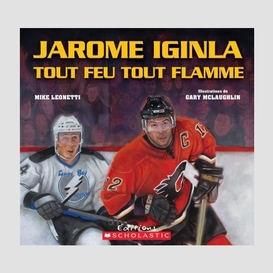 Jarome iginla tout feu tout flamme