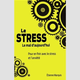 Stress -le -le mal d'aujourd'hui