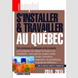 S'installer et trav au quebec 2014-2015