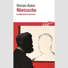 Nietzsche la detresse du present