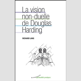 Vision non-duelle de douglas harding (la