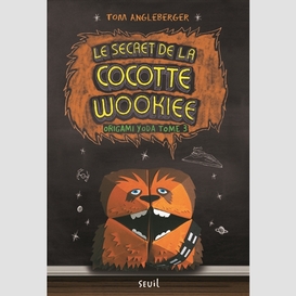 Secret de la cocotte wookiee t 03