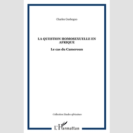 La question homosexuelle en afrique