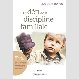 Defi de la discipline familiale (le)
