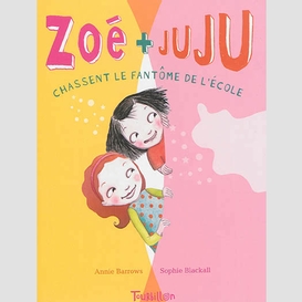 Zoe et juju chassent le fantome l'ecole