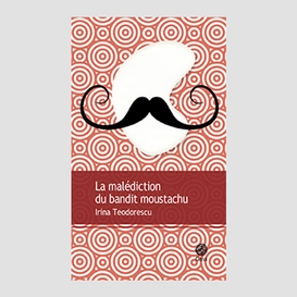 Malediction du bandit moustachu (la)