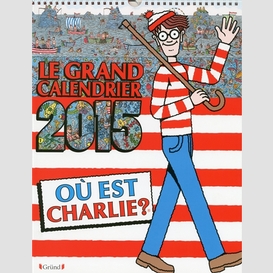 Grand calendrier 2015 -ou est charlie