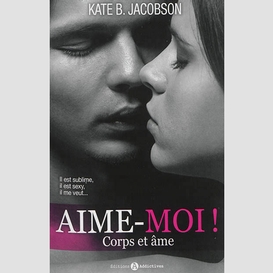 Aime moi corps et ame