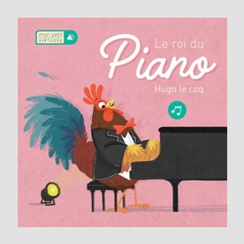 Roi du piano hugo le coq (le)