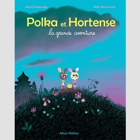 Polka et hortense -la grande aventure