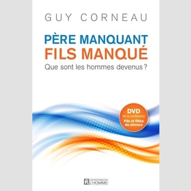 Pere manquant fils manque + dvd