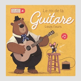 Roi de la guitare louis l'ours (le)