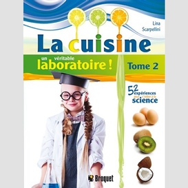 Cuisine un veritable laboratoire t.2 (la