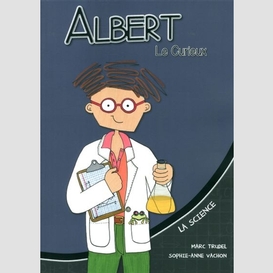 Albert le curieux -la science