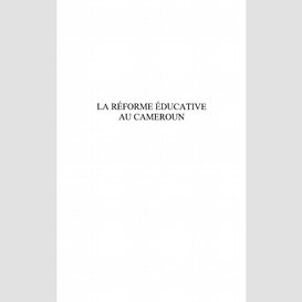 La réforme éducative au cameroun