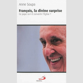 Francois divine surprise pape conv eglis