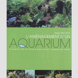Amenagement d'un aquarium (l')