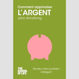 Comment apprivoise l'argent