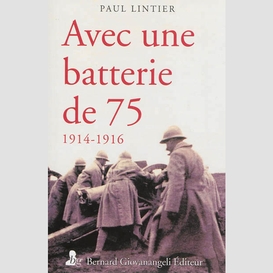 Avec une batterie de 75 1914-1916