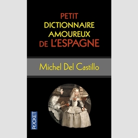 Petit dictionnaire amoureux de l'espagne