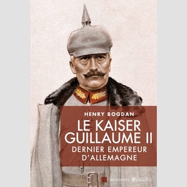 Kaiser guillaume ii (le)