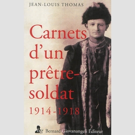 Carnets d'un pretre soldat 1914-1918