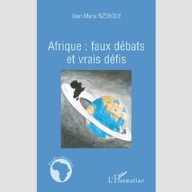 Afrique faux débats et vrais défis