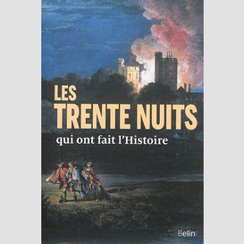 Trente nuits qui ont fait l'histoire (le