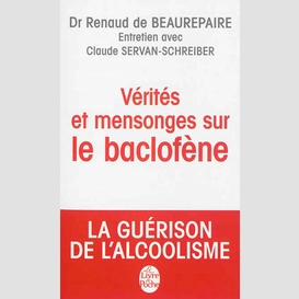 Verites et mensonges sur le baclofene