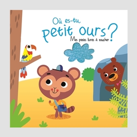 Ou es-tu petit ours