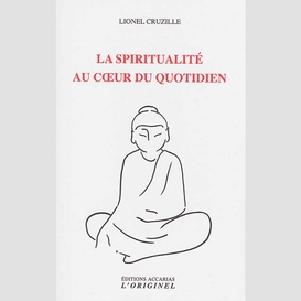 Spiritualite au coeur du quotidien